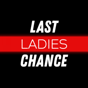 Ladies Last Chance